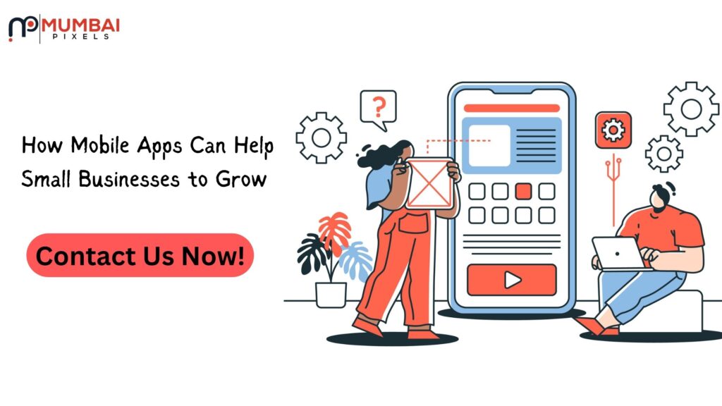 How Mobile Apps Can Help Small Businesses to Grow 