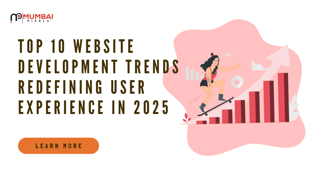 Top 10 Website Development Trends Redefining User Experience in 2025